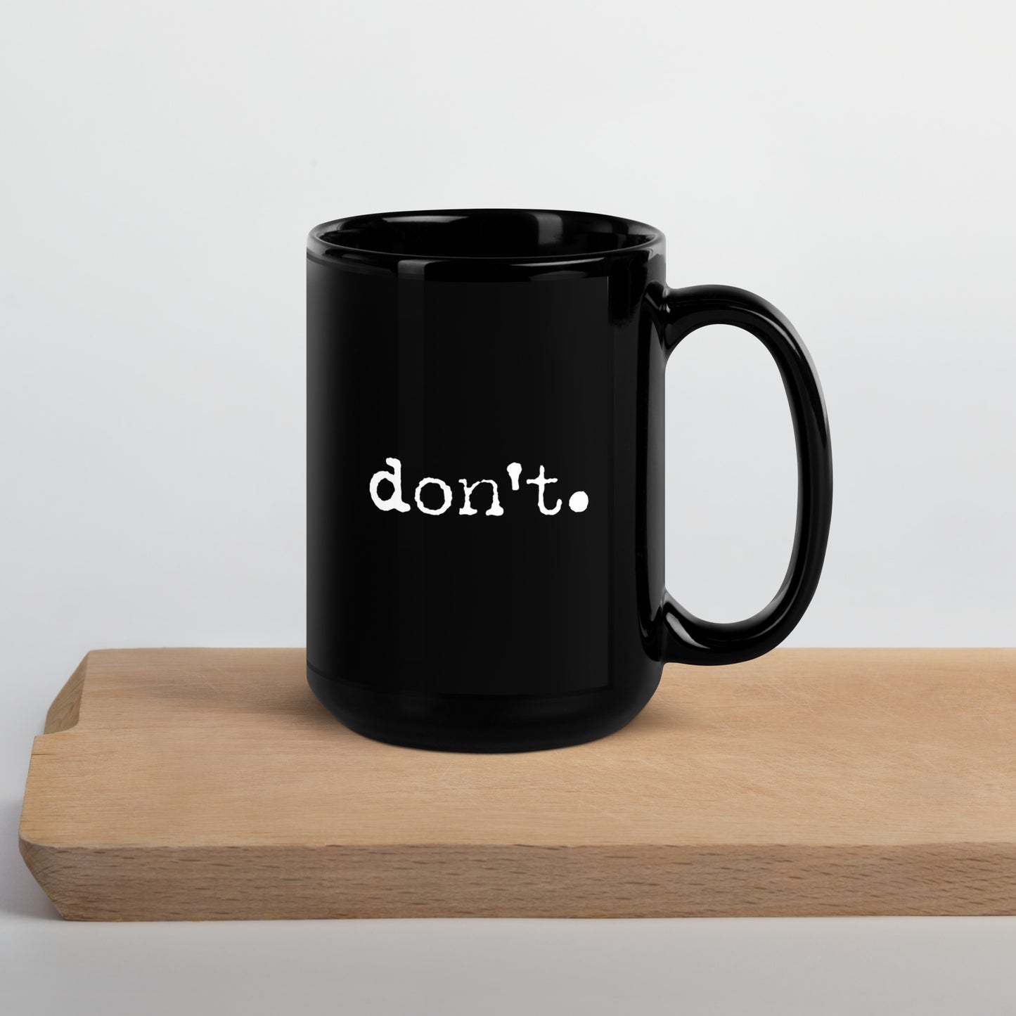 Coffee Mug, Don't Mess with me, Don't - need coffee