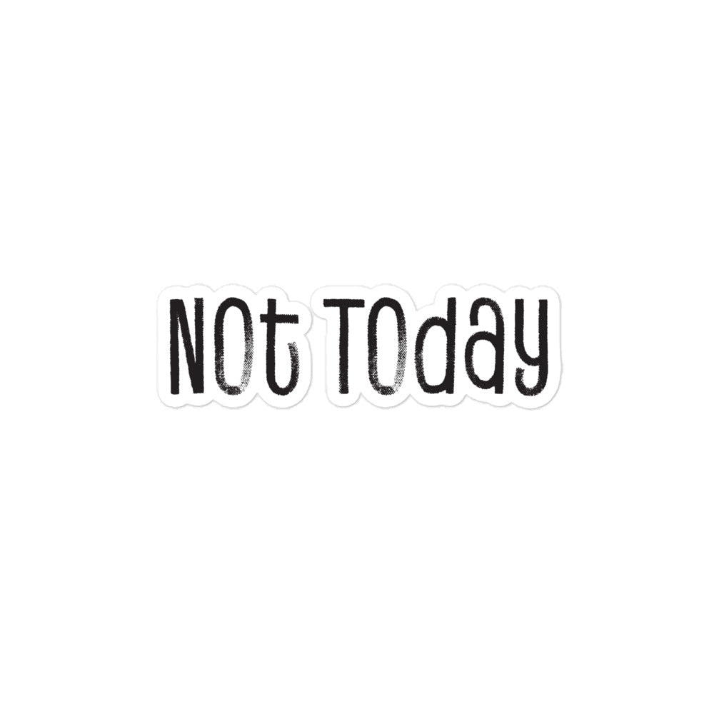Not Today Sticker