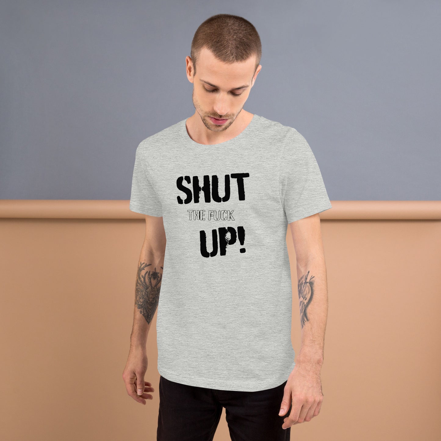 Shut the F*** UP - T-Shirt