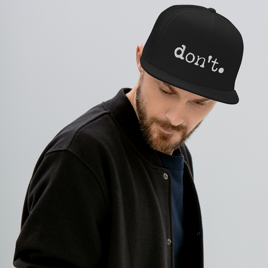 Don't Flat Bill, Snapback Trucker Hat