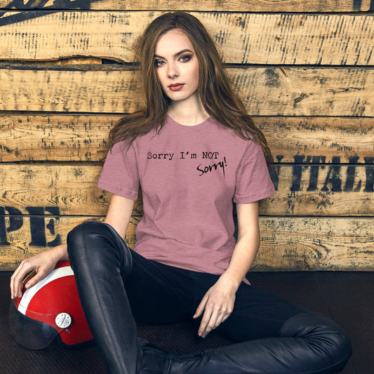 Sorry Not Sorry Unisex Shirt