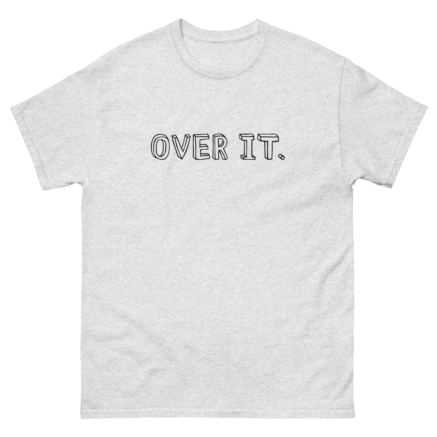 Over It T-Shirt