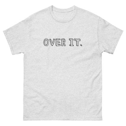 Over It T-Shirt