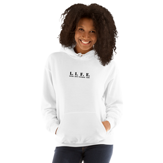 L.I.F.E. Hoodie or Sweatshirt - Living Isn't F*cking Easy