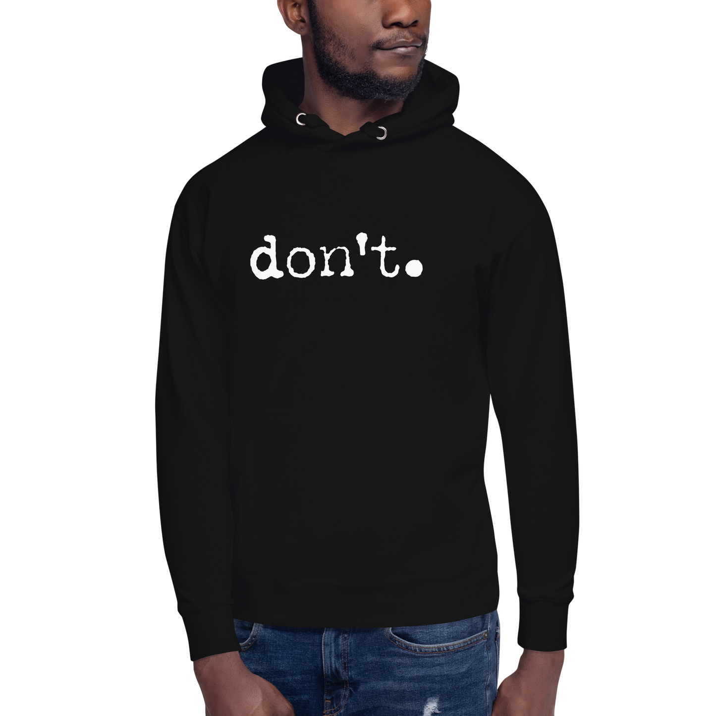 Don't Unisex Hoodie