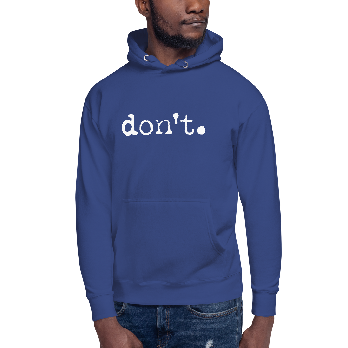 Don't Unisex Hoodie