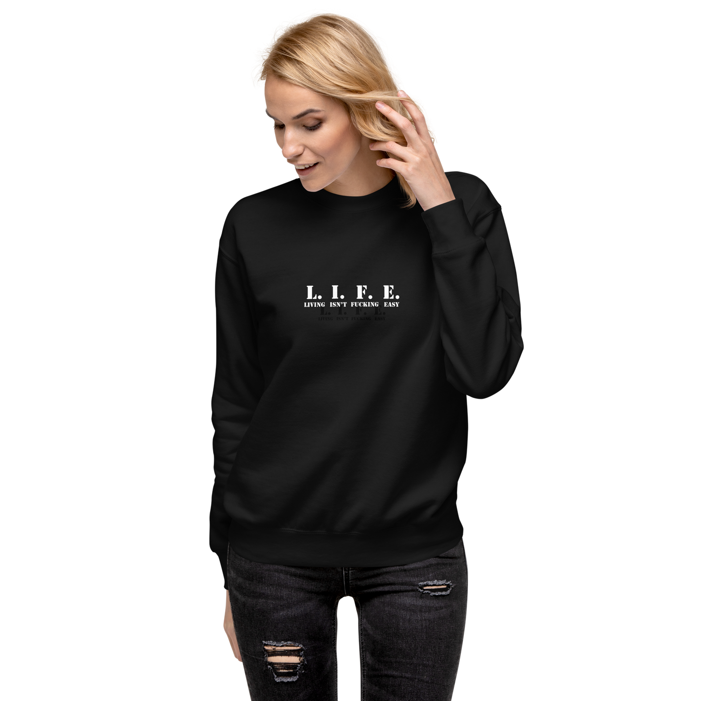 L.I.F.E. Hoodie or Sweatshirt - Living Isn't F*cking Easy